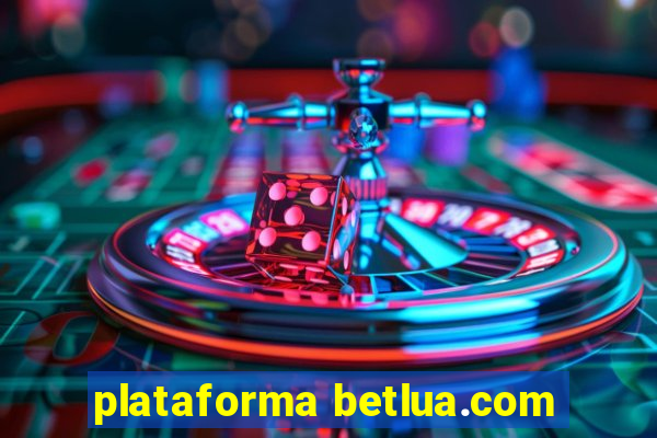 plataforma betlua.com